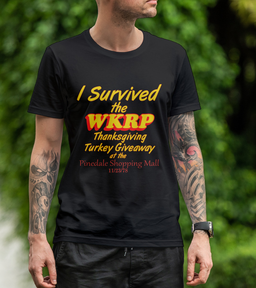 I Survived The WKRP Thanksgiving Turkey Giveaway At The Pinedale Shopping Mall 11/23/78 T-Shirt