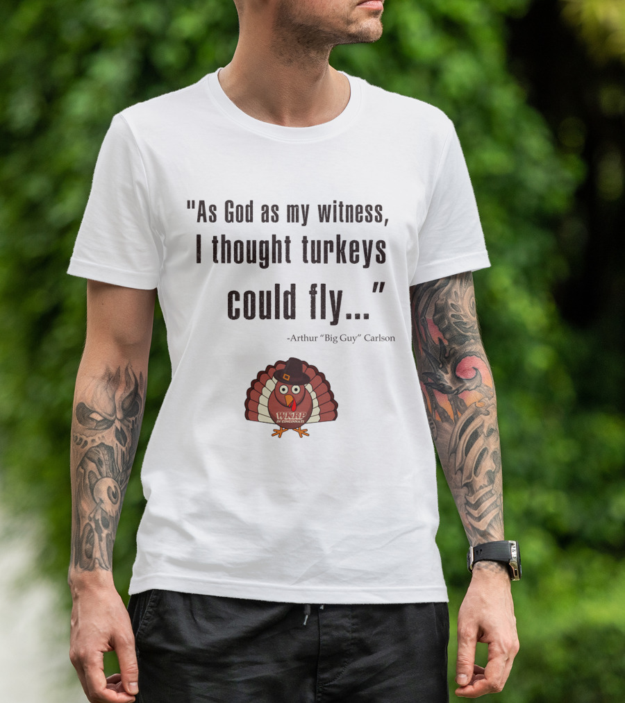 As God As My Witness I Thought Turkeys Could Fly WKRP In Cincinnati Arthur Carlson T-Shirt