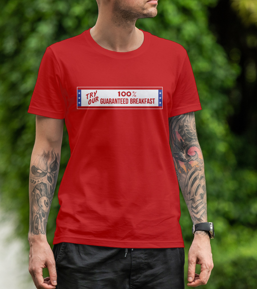 Try Our 100% Guaranteed Breakfast Fast Times All American Burger T-Shirt