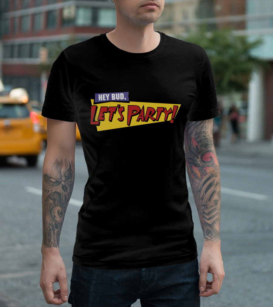 Hey Bud Let's Party Fast Times T-Shirt
