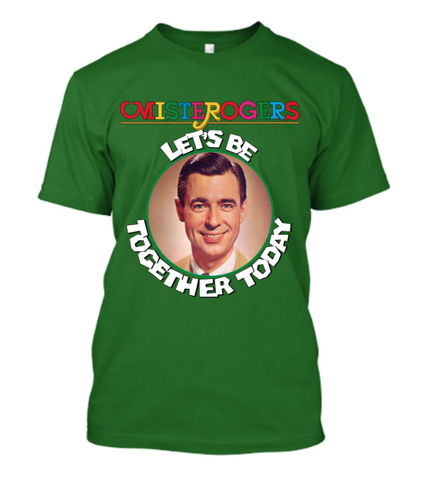 Mister Rogers Let's Be Together Today T-Shirt