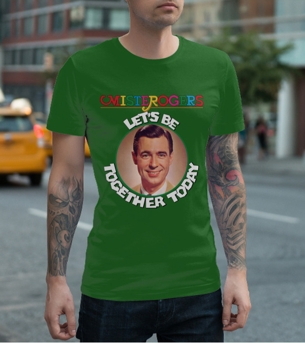 Mister Rogers Let's Be Together Today T-Shirt