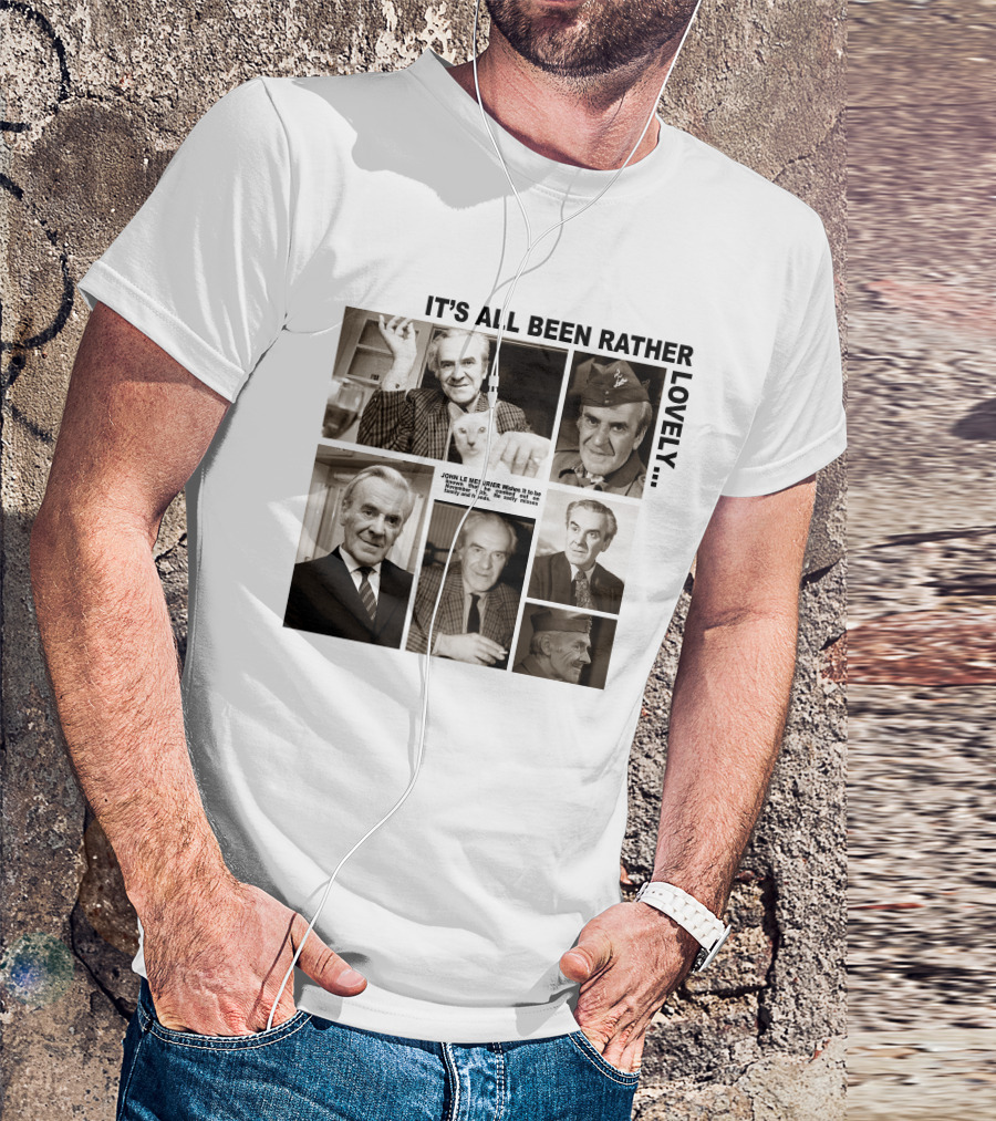 It's All Been Rather Lovely Dad's Army John Le Mesurier T-Shirt
