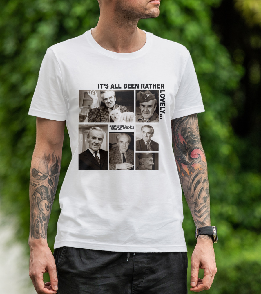 It's All Been Rather Lovely Dad's Army John Le Mesurier T-Shirt