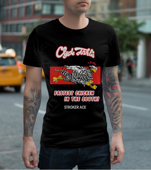 Clyde Torkle's Fastest Chicken In The South Stroker Ace T-Shirt