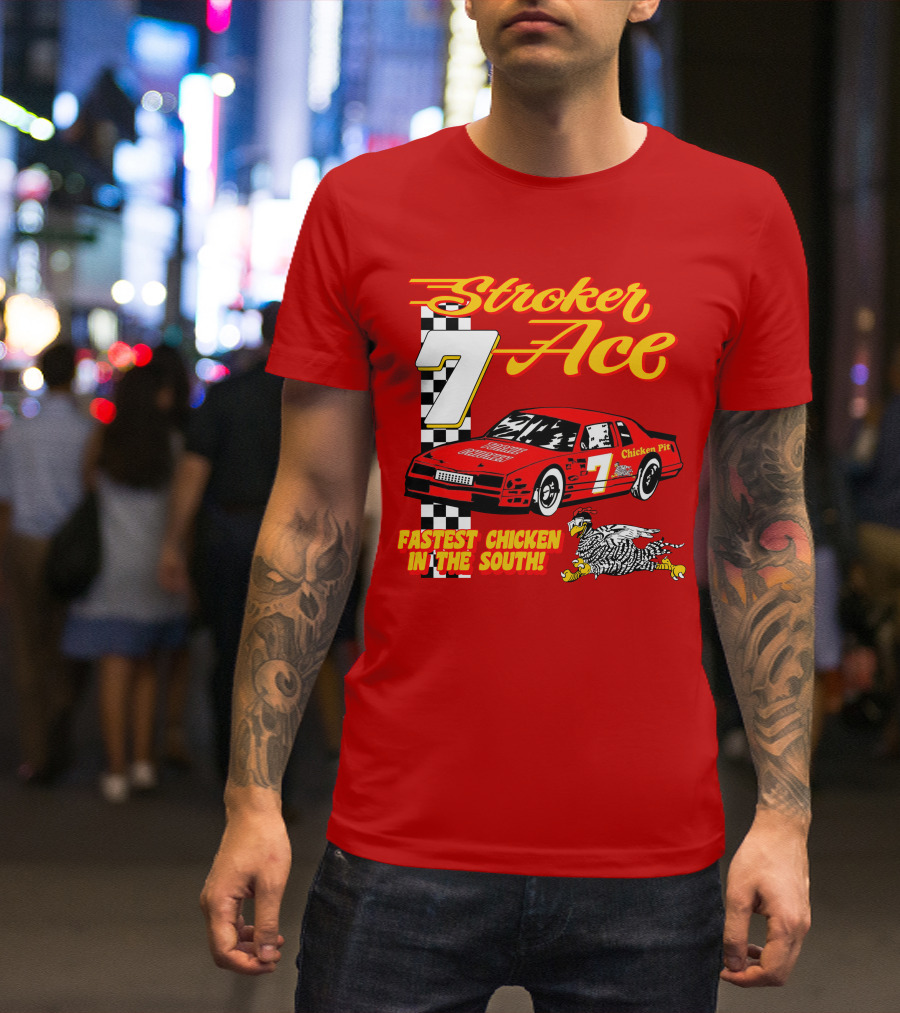 Stroker Ace Fastest Chicken In The South 7 Racing Car Chicken Pit T-Shirt