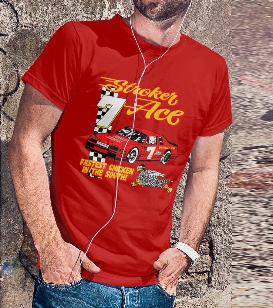 Stroker Ace Fastest Chicken In The South 7 Racing Car Chicken Pit T-Shirt