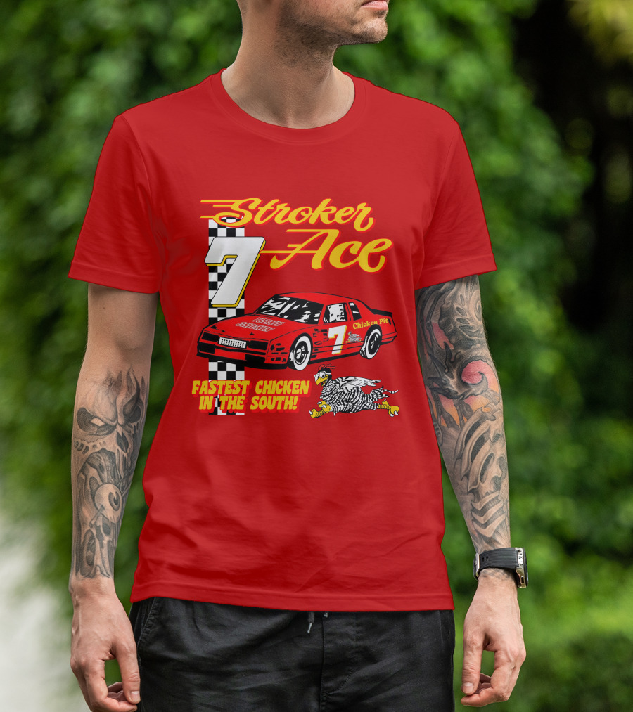 Stroker Ace Fastest Chicken In The South 7 Racing Car Chicken Pit T-Shirt