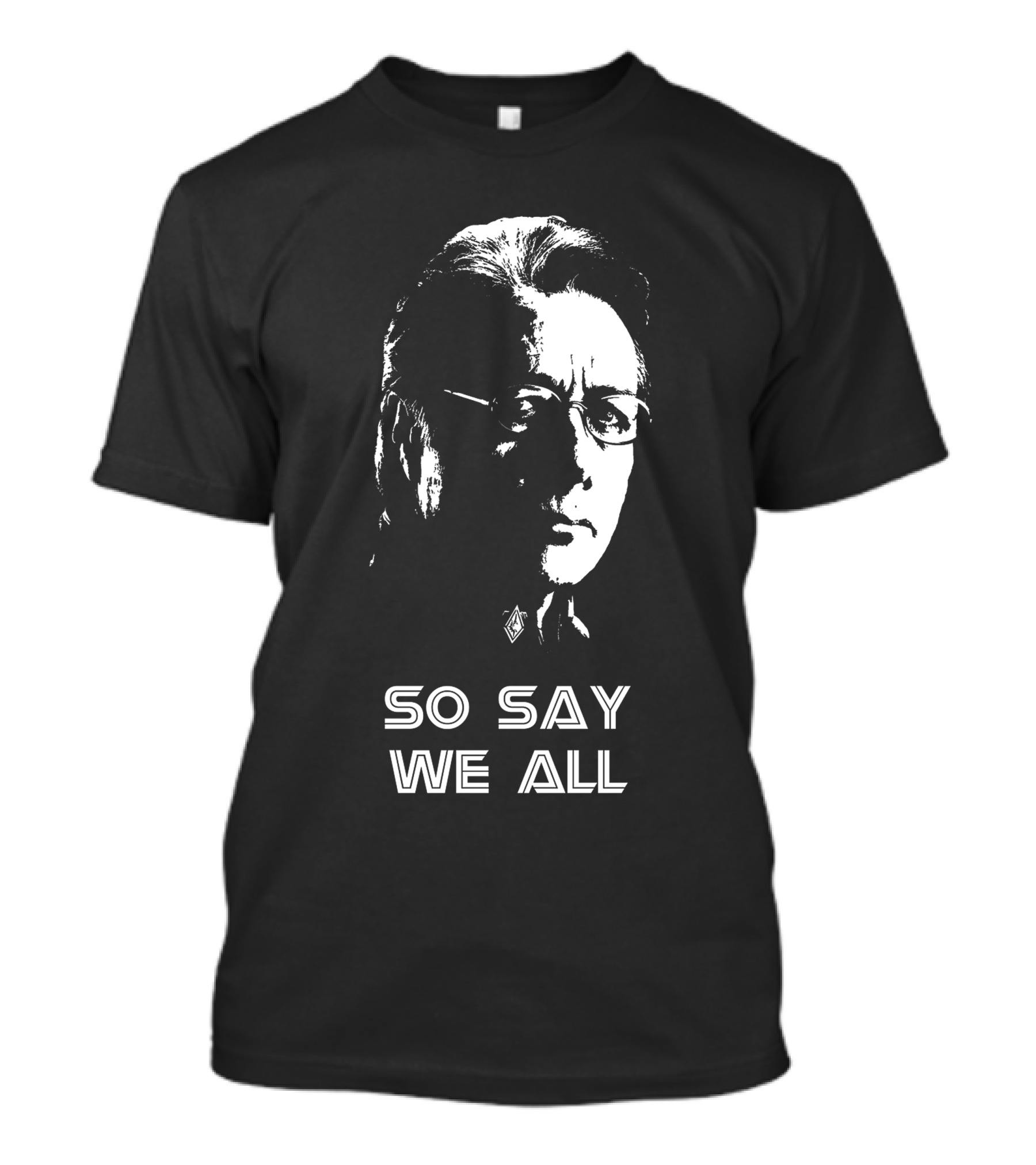 So Say We All Battlestar Galactica Edward James Olmos T-Shirt