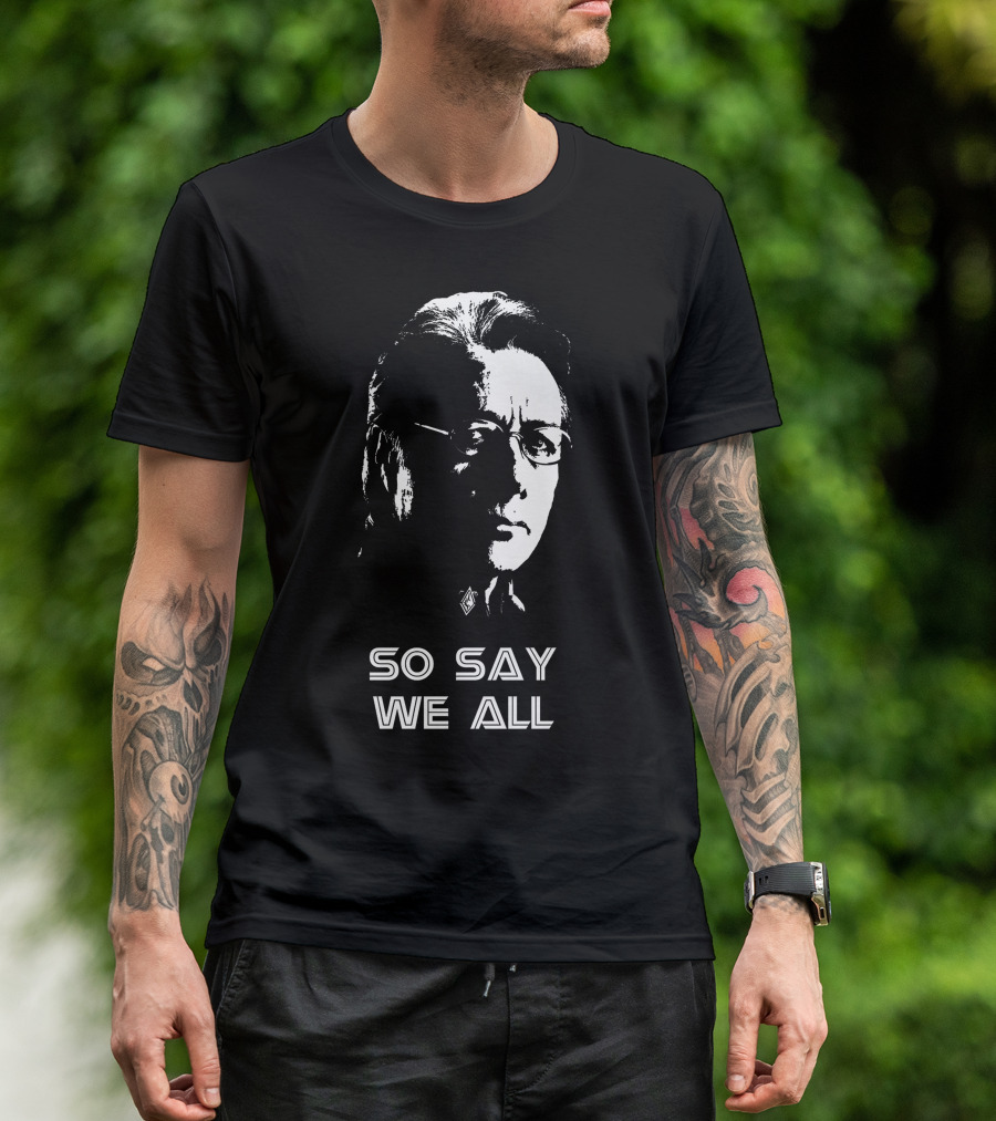 So Say We All Battlestar Galactica Edward James Olmos T-Shirt