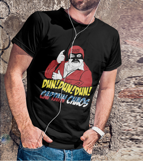 Dun Dun Dun Captain Chaos The Cannon Ball Run Chaos T-Shirt