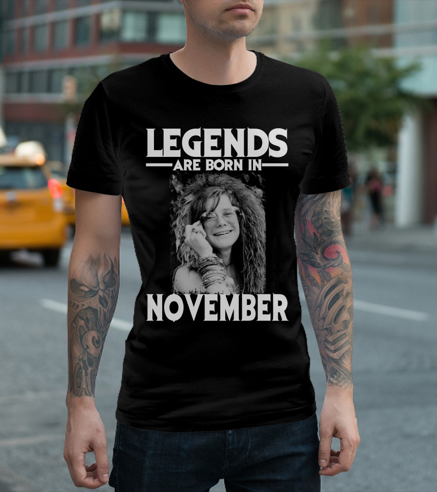 LEGENDS ARE BORN IN NOVEMBER JANIS JOPLIN T-Shirt