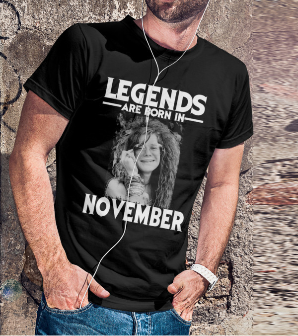 LEGENDS ARE BORN IN NOVEMBER JANIS JOPLIN T-Shirt