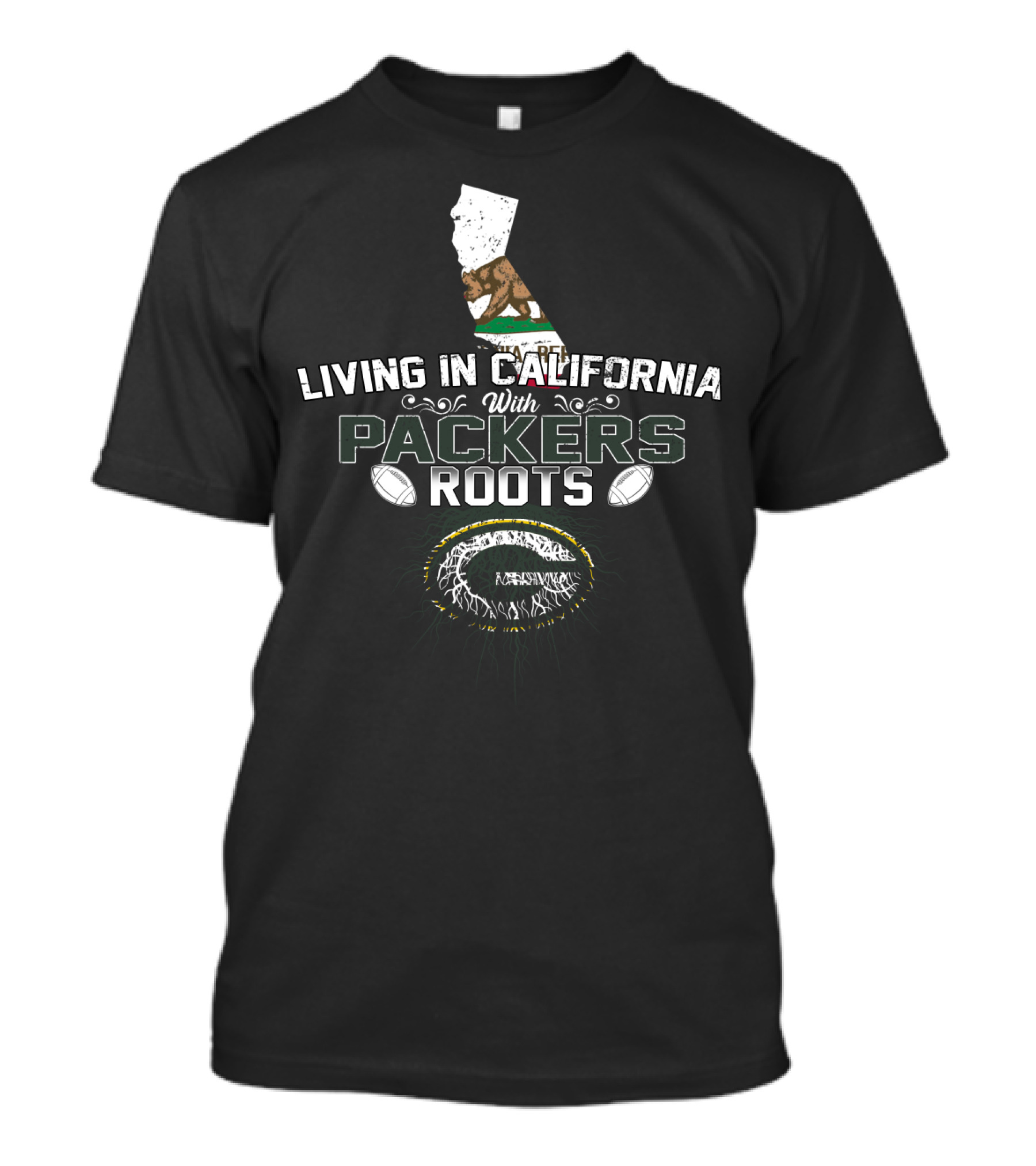 Living In California With PACKERS Roots California Bear And Football T-Shirt