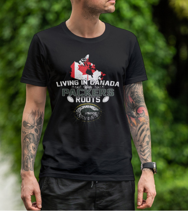 Living In Canada With Packers Roots Canadian Flag Football T-Shirt