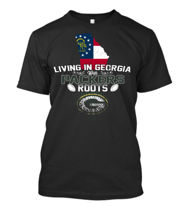 Living In Georgia With Green Bay Packers Roots And Georgia Flag Background T-Shirt