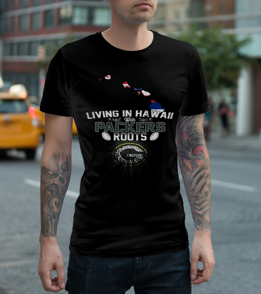 Living in Hawaii With Packers Roots Football Island T-Shirt