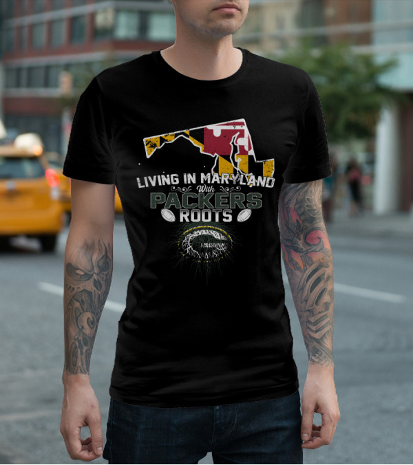 Living In Maryland With Green Bay Packers Roots Featuring Maryland Flag Map And Football Elements T-Shirt