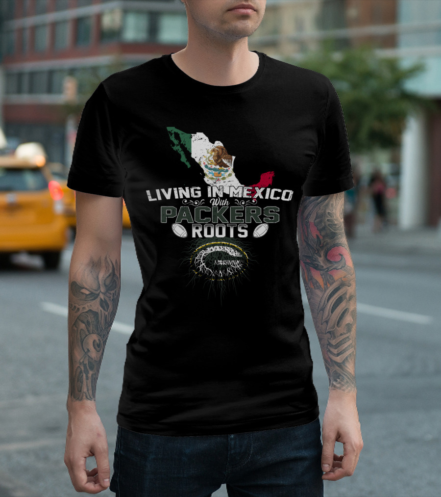 Living in Mexico with Packers Roots Mexico Map and Football T-Shirt