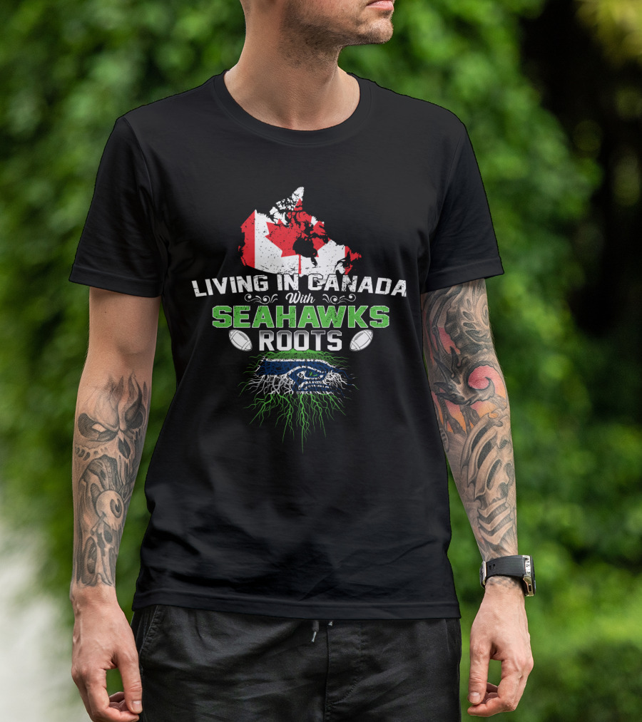 Living In Canada Embracing Seahawks Heritage T-Shirt