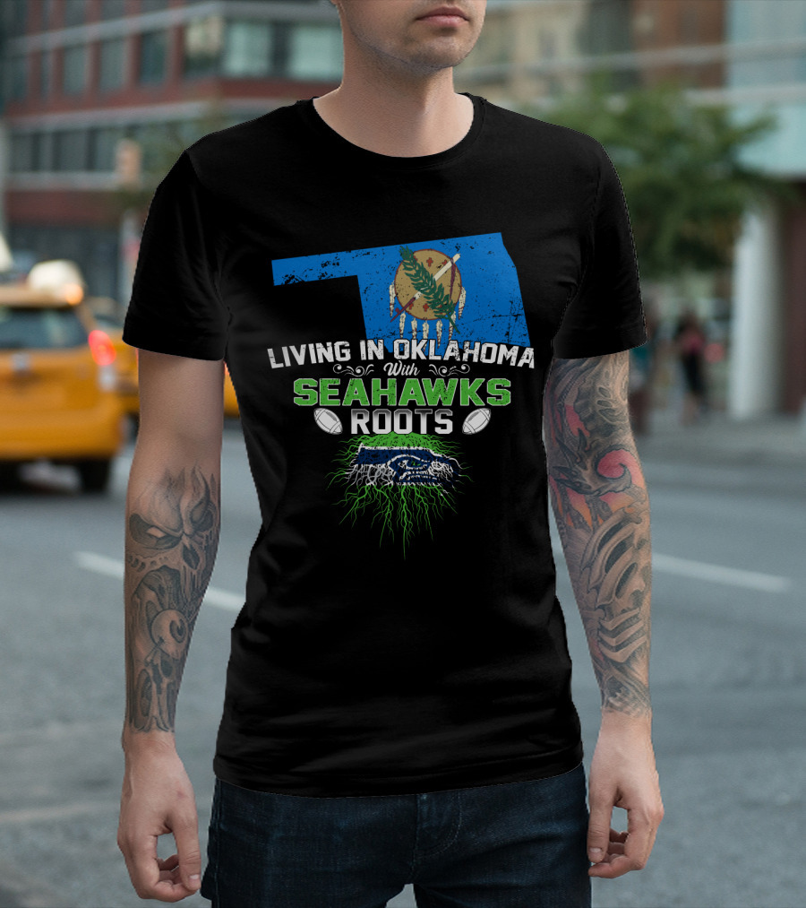Living in Oklahoma with SEAHAWKS Roots Featuring Oklahoma State and SEAHAWKS Elements T-Shirt