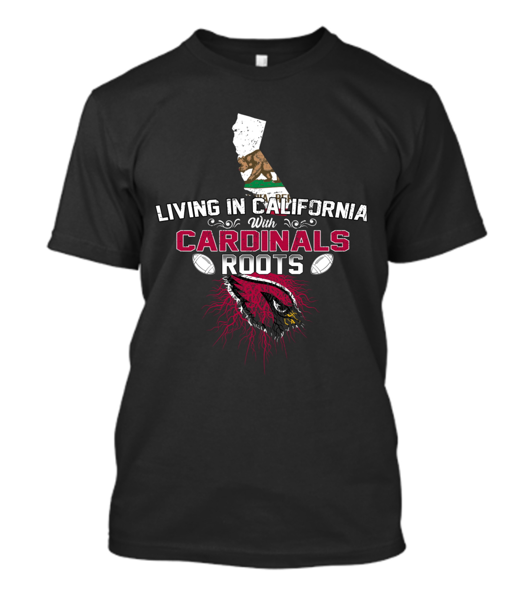 Living In California With Cardinals Roots Football Pride T-Shirt