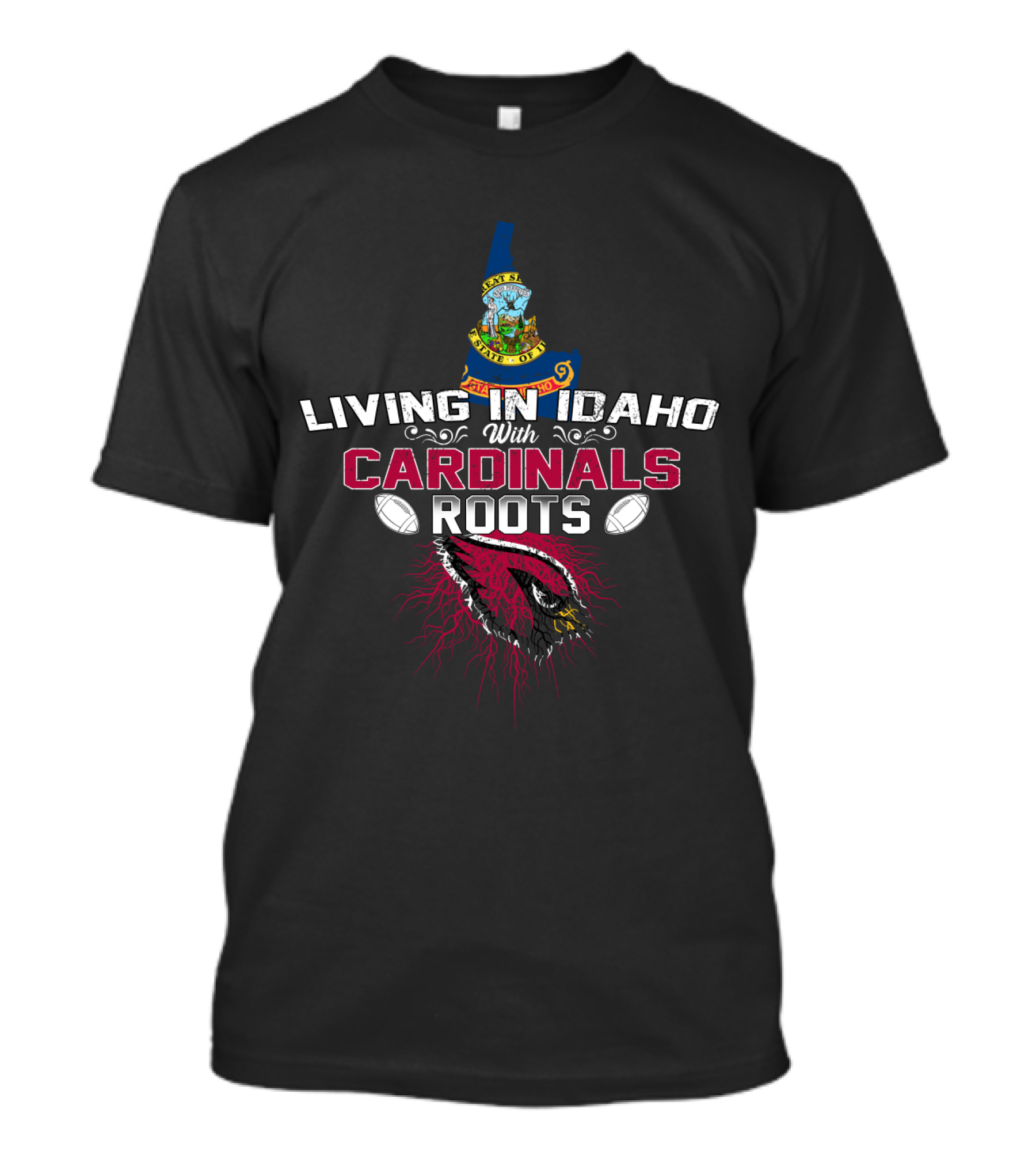 Living In Idaho With Cardinals Roots Football Spirit T-Shirt