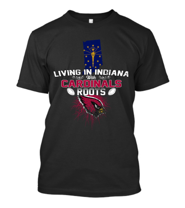 Living In Indiana With Cardinals Roots Featuring Indiana Map And Football Elements T-Shirt