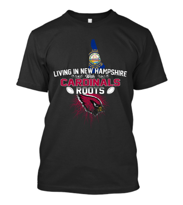 Living In New Hampshire With Cardinals Roots New Hampshire State Seal Football Connection T-Shirt