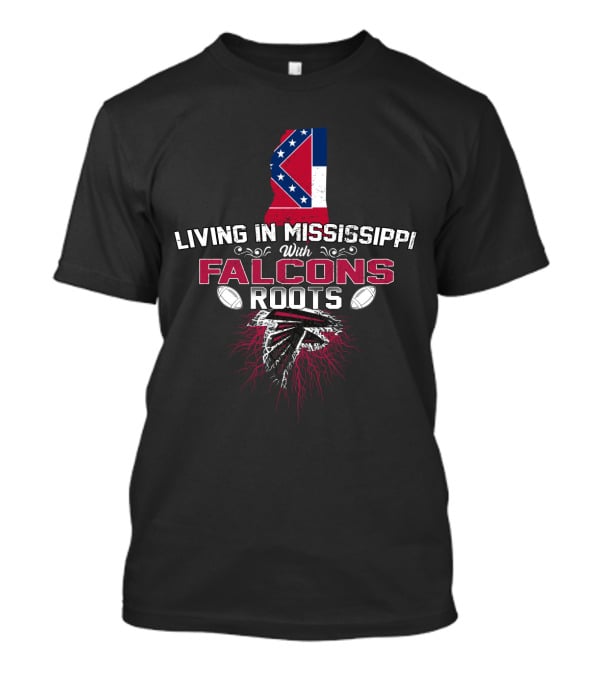Living In Mississippi With Falcons Roots Mississippi Flag And Football Elements T-Shirt