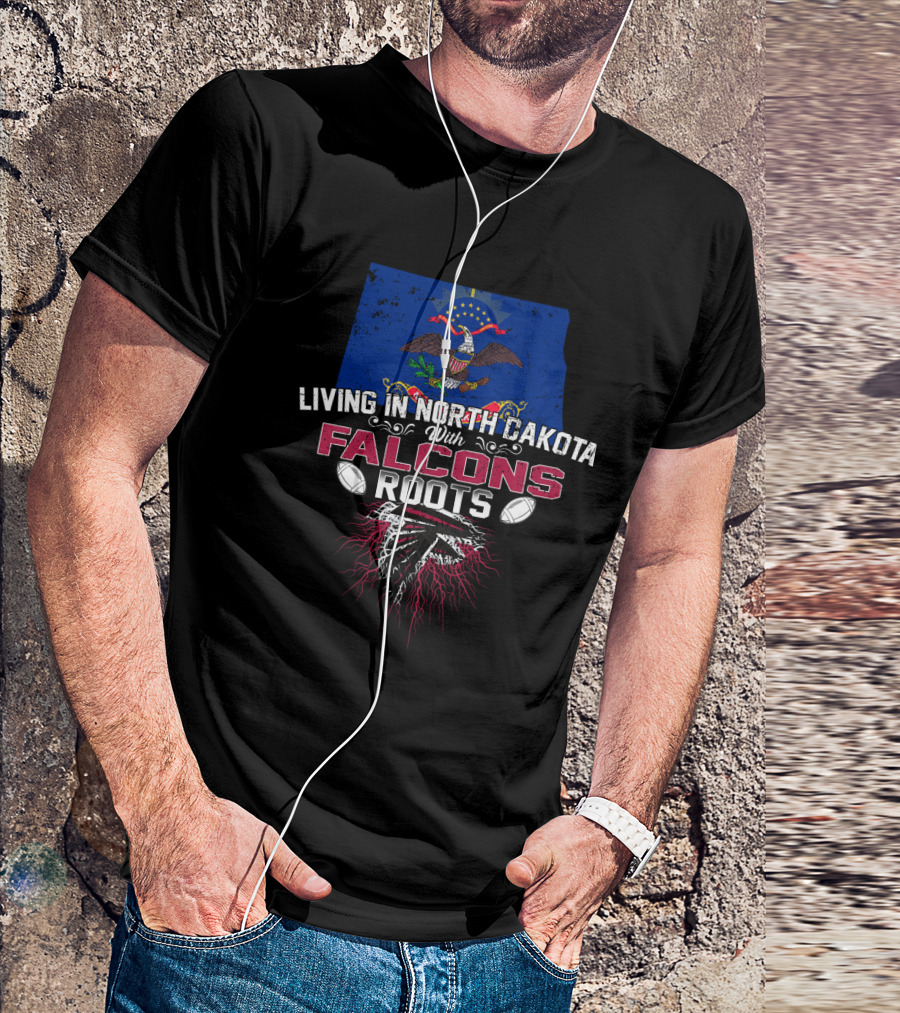 LIVING IN NORTH DAKOTA WITH FALCONS ROOTS FLAG EAGLE FOOTBALL LOGO ICONS T-Shirt
