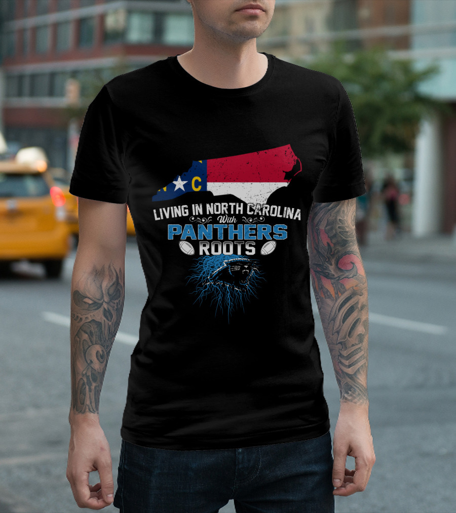 Living In North Carolina With Panthers Roots NFL Football Pride T-Shirt