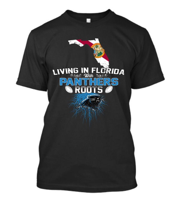 Living In Florida With Panthers Roots Florida Map Football T-Shirt