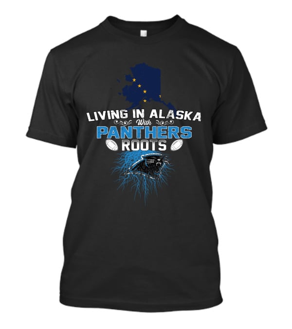 Living In Alaska With Carolina Panthers Roots And Alaska Map T-Shirt