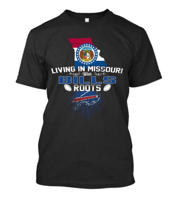 Living In Missouri With Bills Roots Featuring Missouri Flag And Football Elements T-Shirt