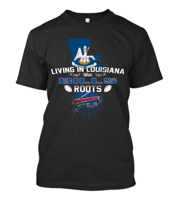 Living In Louisiana With Bills Roots Louisiana Map Pelican Football Elements T-Shirt