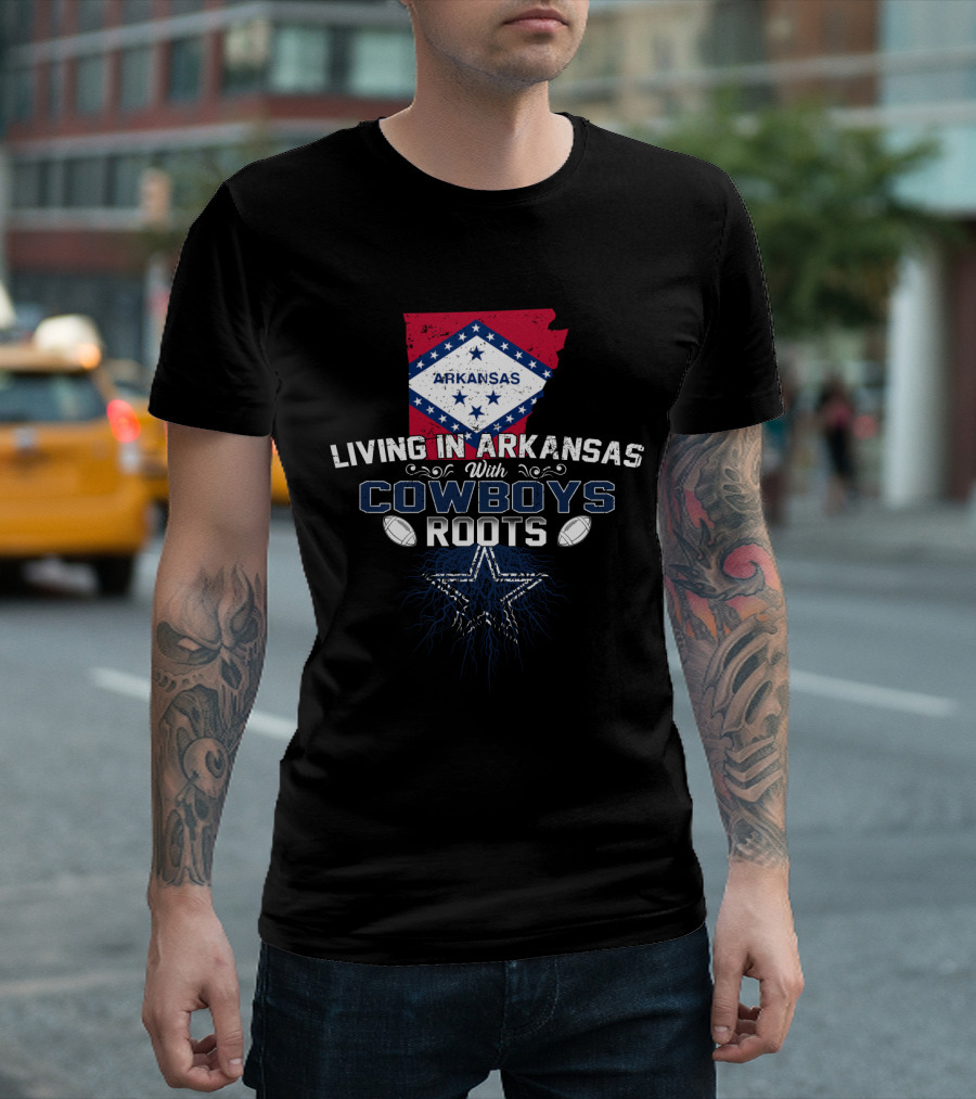 Living In Arkansas With Cowboys Roots Arkansas Flag Dallas Star Footballs T-Shirt