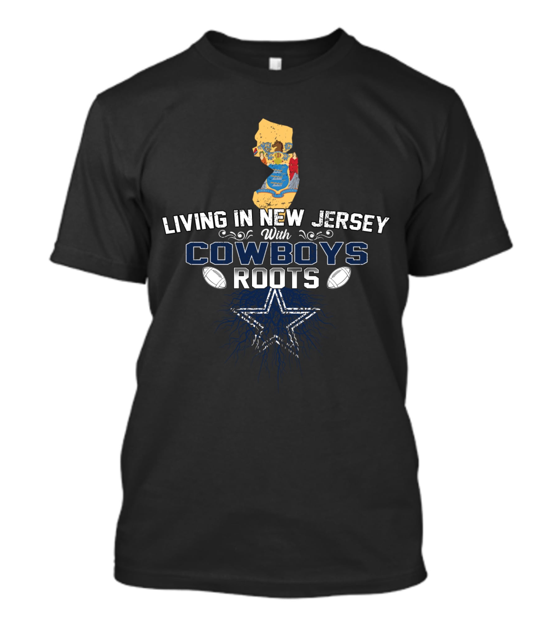 Living In New Jersey With Cowboys Roots Dallas Star Map Football T-Shirt