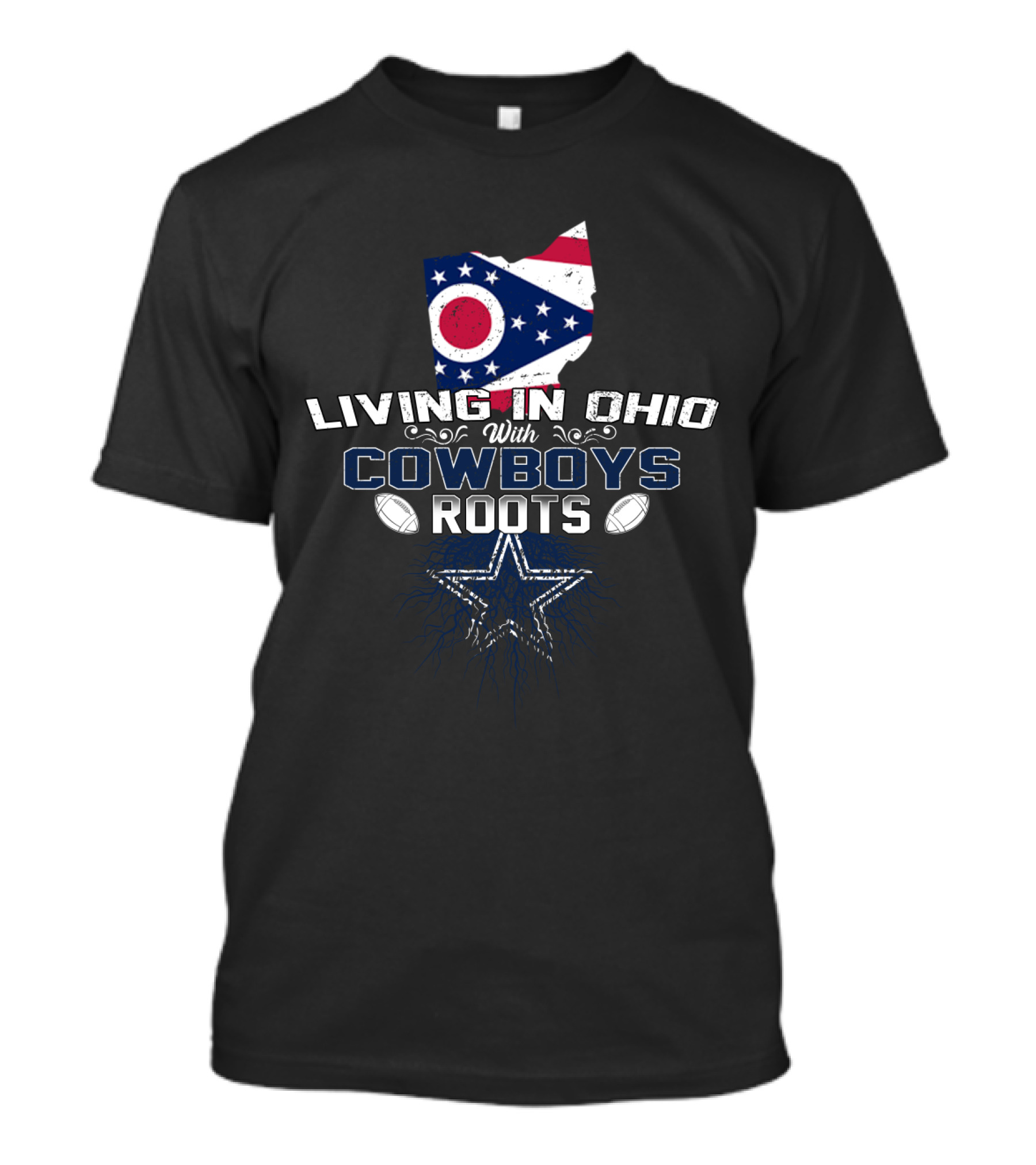 Living In Ohio With Cowboys Roots Flag Star Football T-Shirt