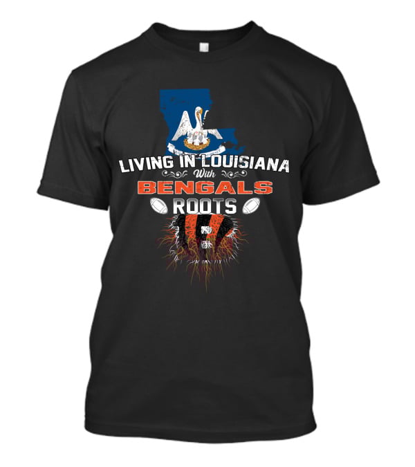 Living In Louisiana With Bengals Roots Pelican And Tiger Stripes Football Connection T-Shirt