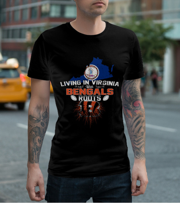 Living In Virginia With Bengals Roots Virginia Map And Football T-Shirt