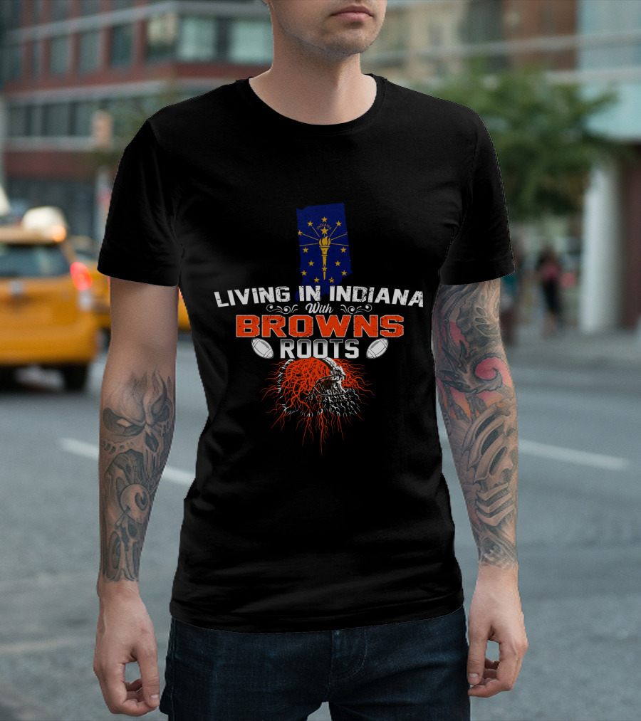 Living In Indiana With Browns Roots Indiana Flag Football Helmet T-Shirt