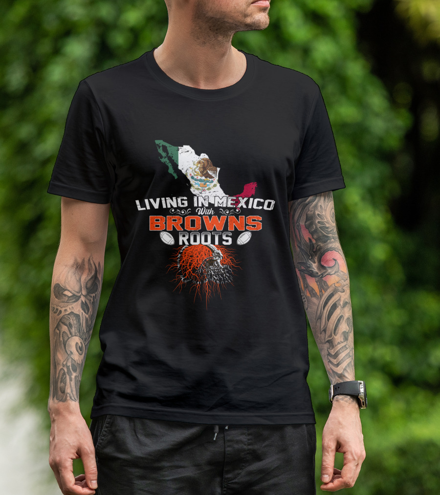 Living In Mexico With Browns Roots Map And Skull T-Shirt