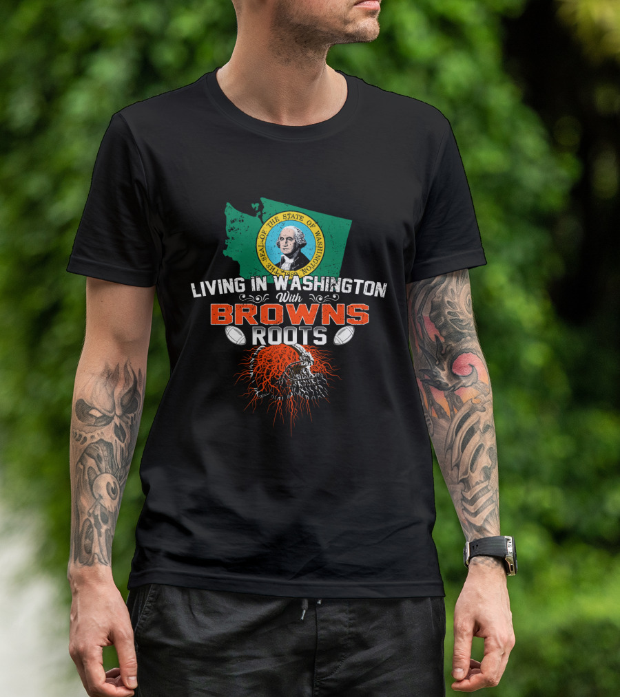 Living In Washington With Browns Roots State Seal Football Helmet T-Shirt