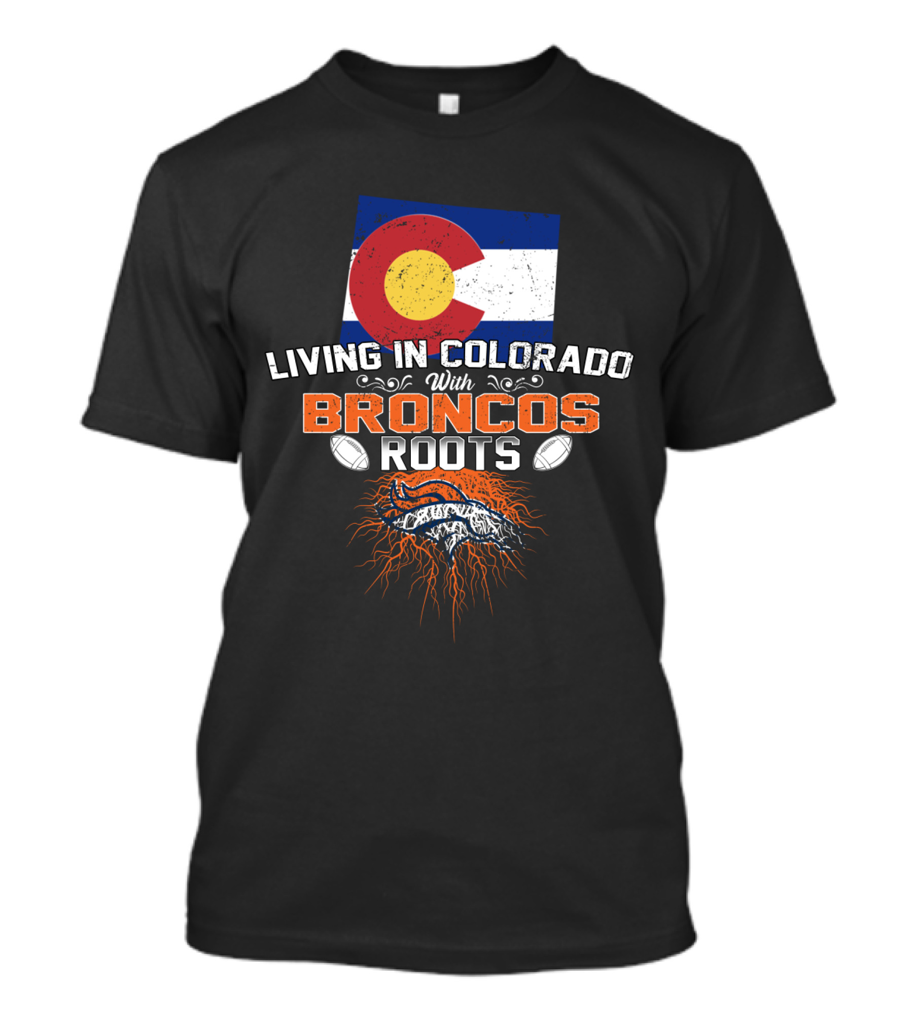 Living In Colorado With Broncos Roots Colorado Flag And Football T-Shirt