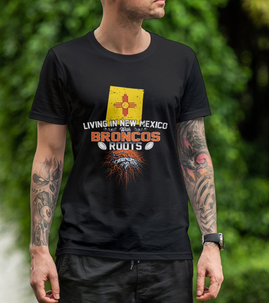 Living In New Mexico With Broncos Roots Zia Symbol Football Heritage T-Shirt