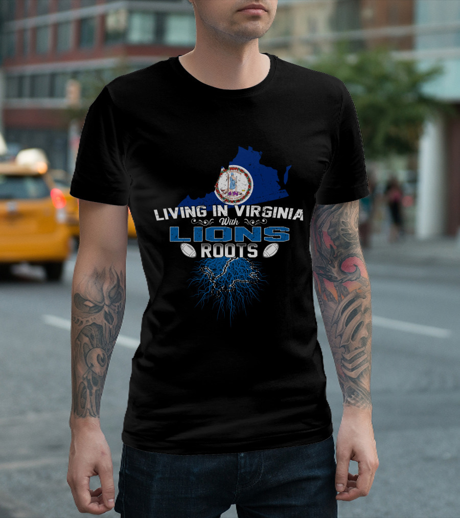 Living In Virginia With Detroit Lions Roots T-Shirt