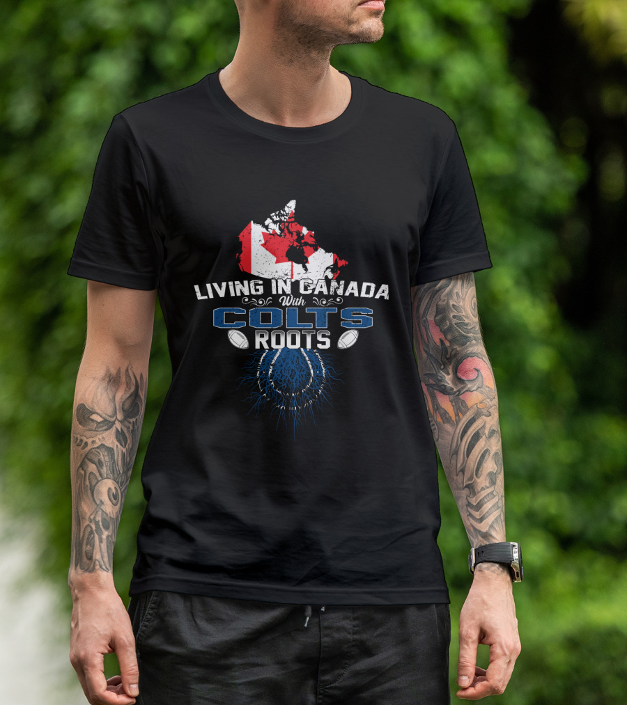 Living In Canada With Colts Roots Map And Blue Football Heritage T-Shirt