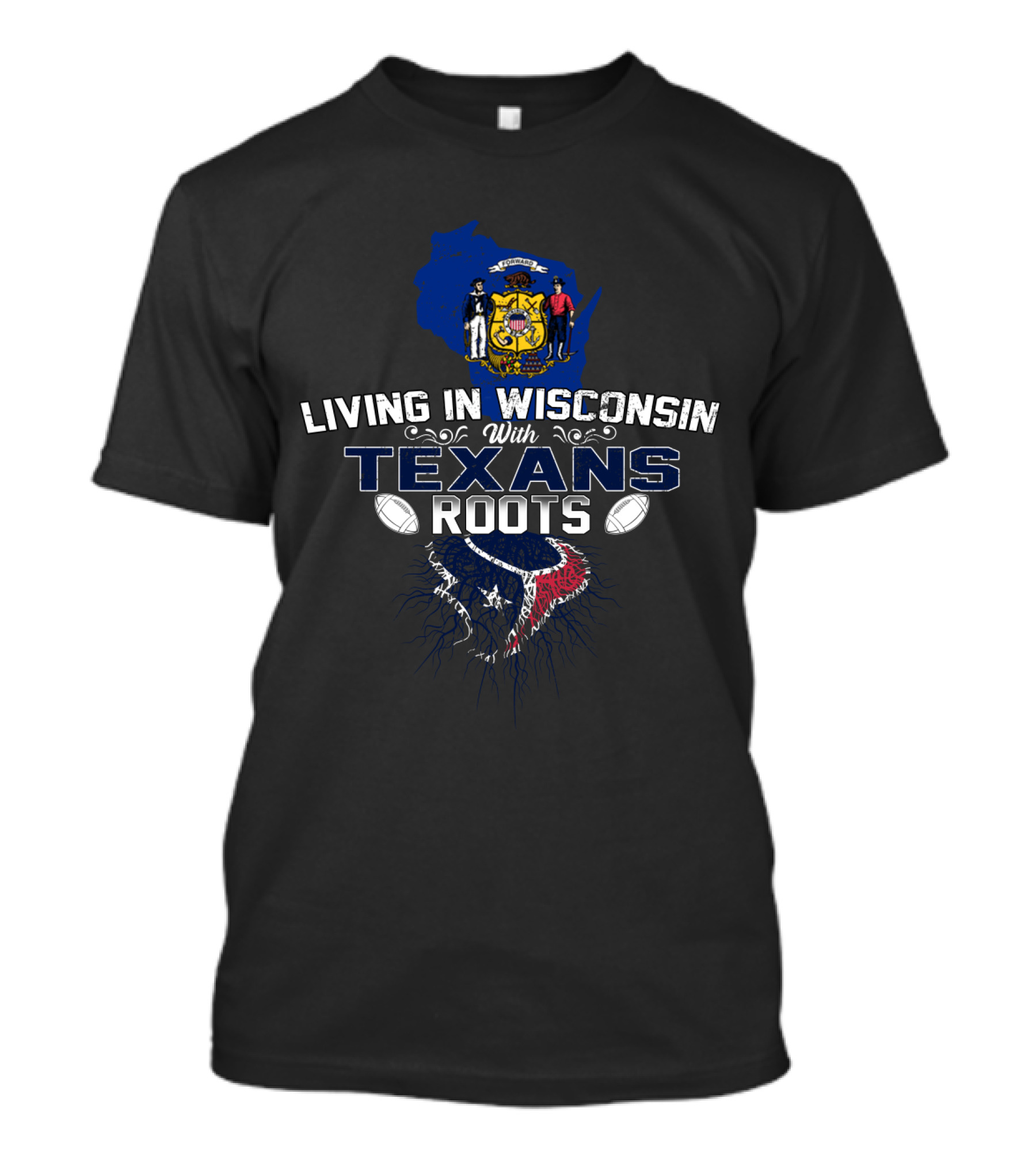 Living In Wisconsin With Texans Roots T-Shirt