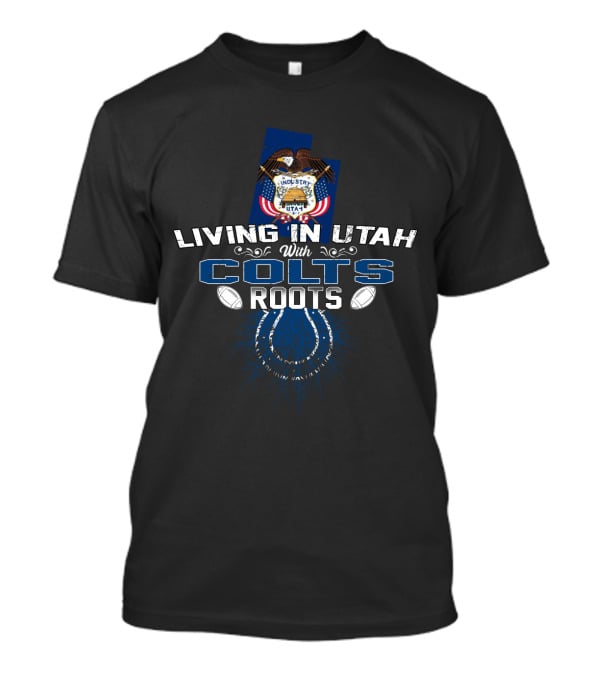 Living In Utah With Colts Roots Utah State Emblem Football Team Heritage T-Shirt